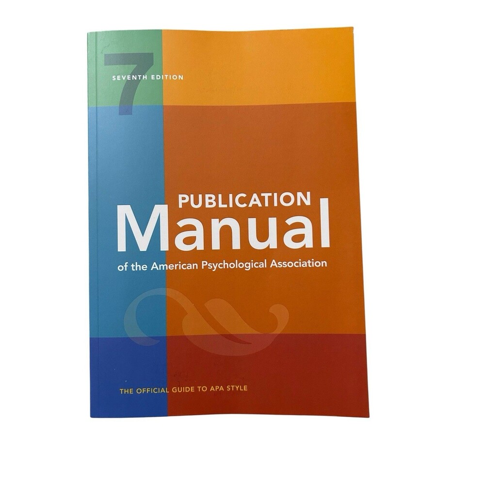 Publication Manual (OFFICIAL) 7th Edition of the American Psychological...